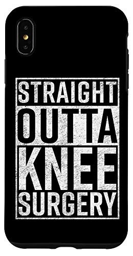 iPhone XS Max Straight Outta Knee Surgery Injury Funny Get Well Gag Gift Case
