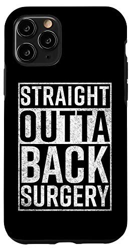 iPhone 11 Pro Straight Outta Back Surgery Funny Get Well Injury Gag Gift Case