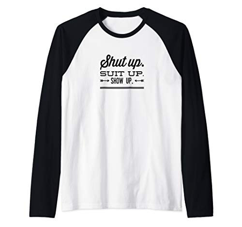 Shut Up Suit Up Show Up AA NA Sobriety Serenity Gear Raglan Baseball Tee