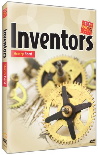 Just the Facts Inventors Henry Ford