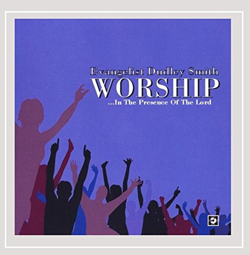 Worship... In the Presence of the Lord!