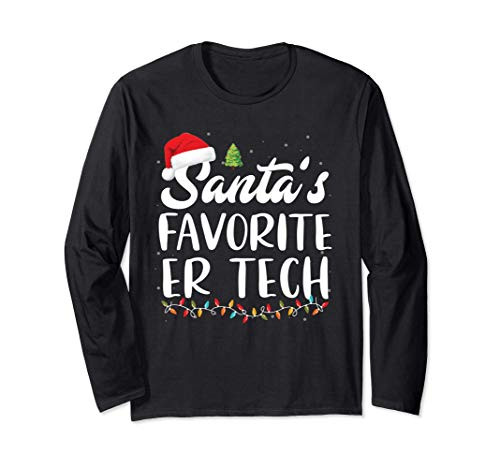 Funny Santas Favorite Er Tech Christmas ER Technician Gifts Long Sleeve T-Shirt