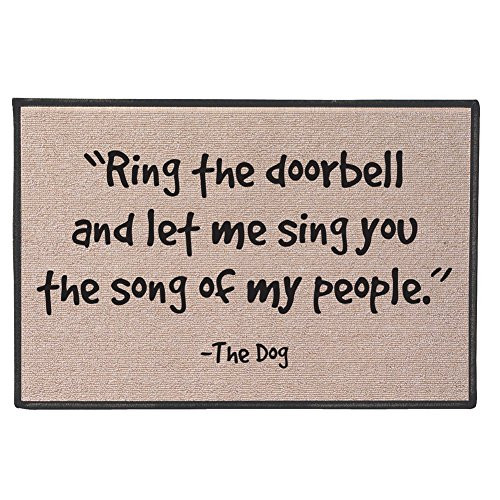 WHAT ON EARTH Funny Doormat - Ring The Doorbell and Let Me Sing The Song of My People -The Dog