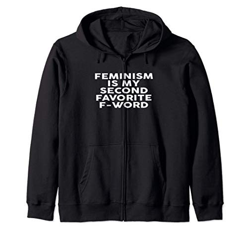 Feminism is my Second Favorite F-Word hoodie Feminist Zip Hoodie