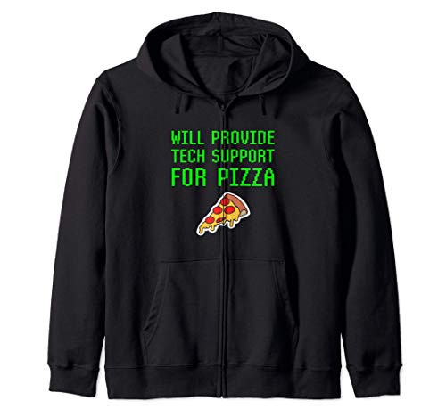 Will Provide Tech Support For Pizza Computer Repair Geek Zip Hoodie