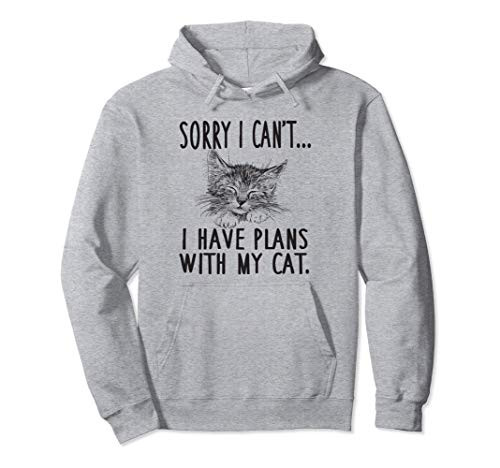 Sorry I Cant I Have Plans With My Cat Cute Cat Pullover Hoodie
