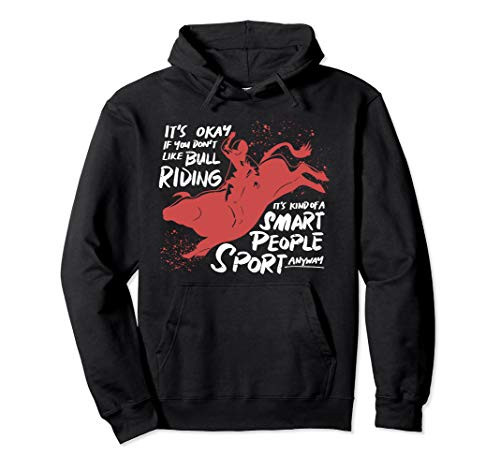 Bull Riding is a Smart People Sport Bull Rider Costume Pullover Hoodie