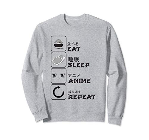 Eat Sleep Anime Repeat Meme Funny Japanese Humor Gift Sweatshirt Eat Sleep Anime Repeat Meme Funny Japanese Humor Gift Sweatshirt