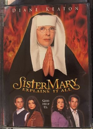 Sister Mary Explains It All