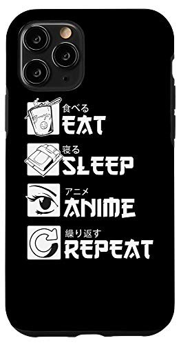 iPhone 11 Pro Funny Anime Lover Accessorie I Eat Sleep Anime Repeat Case
