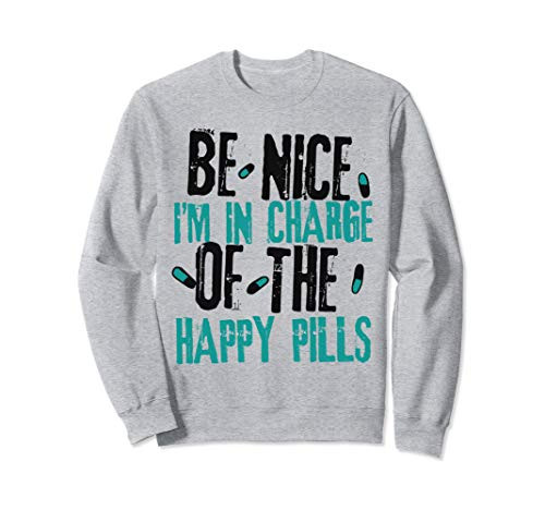 Funny Pharmacist Pharmacy Tech Technician Gift Happy Pills Sweatshirt