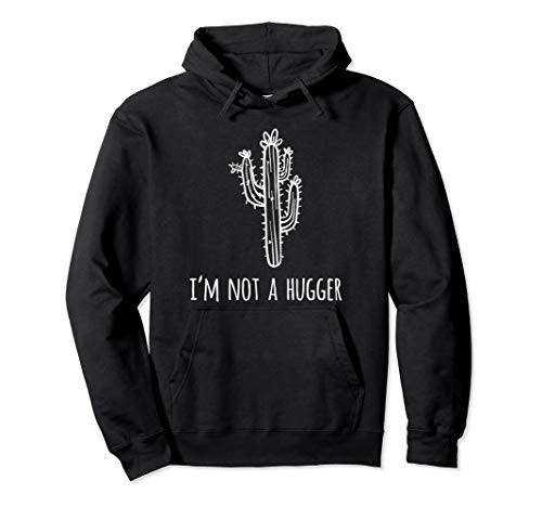 Im Not A Hugger Funny Cactus Anti-Hugging Pullover Hoodie