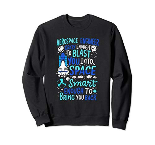 Crazy Smart Aerospace Engineer Astronautical Engineering Sweatshirt