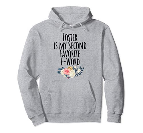 Foster is my Second Favorite F Word Foster Mom - Cute Dog Pullover Hoodie