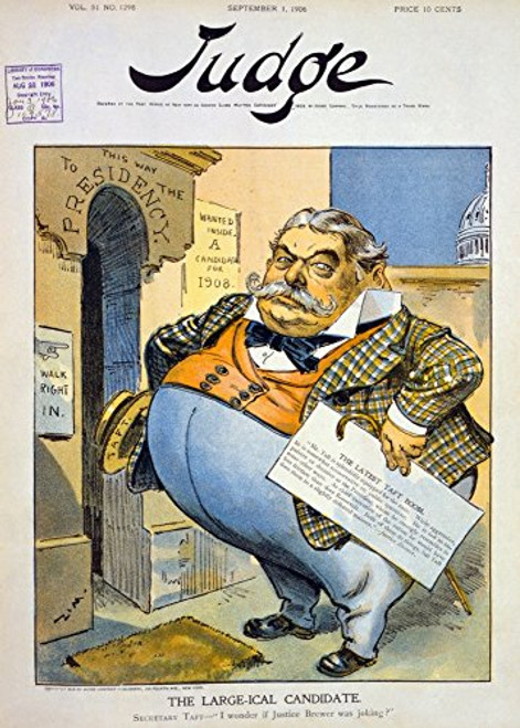 William Howard Taft N1857-1930 27Th President Of The United States The Large-Ical Candidate William Taft Standing At The Door Of The Presidency Holding A Paper From Justice Brewer Recommending Him F William Howard Taft N1857-1930 27Th President Of The United States The Large-Ical Candidate William Taft Standing At The Door Of The Presidency Holding A Paper From Justice Brewer Recommending Him F