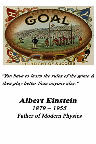 You have to learn the rules of the game and then play better than everyone else Albert Einstein Poster Print by Wilbur Pierce 18 x 24