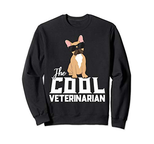 The Cool Veterinarian Vet Tech French Bulldog Veterinarian Sweatshirt
