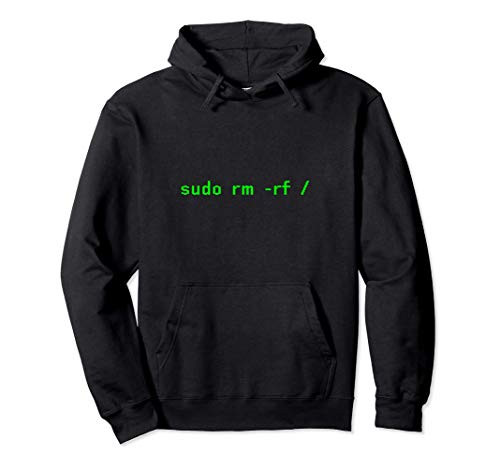 Sudo rm -rf  Funny Linux Shell Programming Coding Coder Pun Pullover Hoodie