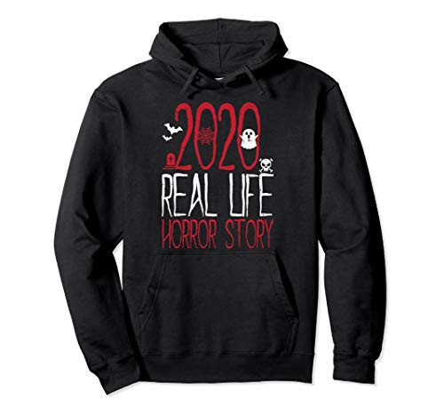 2020 Real Life Horror Story Scary Halloween Quarantine Gift Pullover Hoodie 2020 Real Life Horror Story Scary Halloween Quarantine Gift Pullover Hoodie