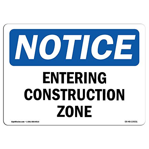 OSHA Notice Sign - Notice Entering Construction Zone Choose from Aluminum Rigid Plastic or Vinyl Label Decal Protect Your Business Construction Site Warehouse Shop Area Made in The USA OSHA Notice Sign - Notice Entering Construction Zone Choose from Aluminum Rigid Plastic or Vinyl Label Decal Protect Your Business Construction Site Warehouse Shop Area Made in The USA