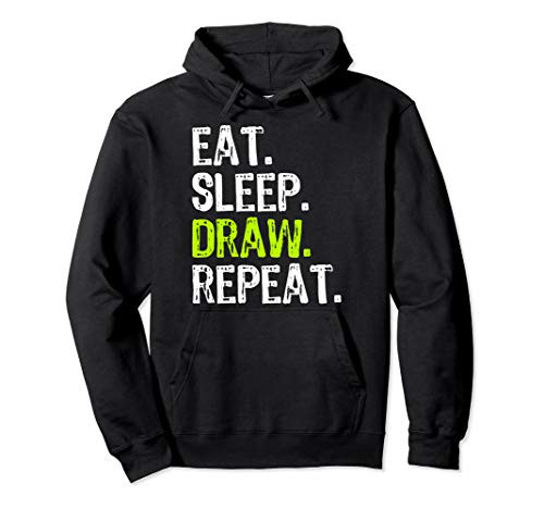 Eat Sleep Draw Repeat Gift Pullover Hoodie Eat Sleep Draw Repeat Gift Pullover Hoodie