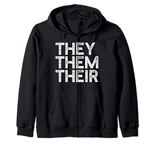 THEY THEM THEIR Gender Neutral Non Binary Pronouns Zip Hoodie