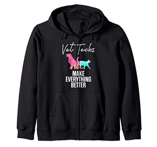 Vet Tech Better Funny Veterinary Technician Zip Hoodie Vet Tech Better Funny Veterinary Technician Zip Hoodie
