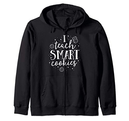 I Teach Smart Cookies Funny Teacher Gift Kindergarten Team Zip Hoodie I Teach Smart Cookies Funny Teacher Gift Kindergarten Team Zip Hoodie
