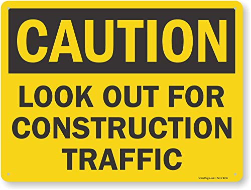 SmartSign Caution - Look Out For Construction Traffic Sign  18 x 24 Aluminum