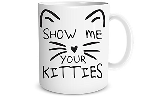 Show Me Your Kitties - 11 OZ Coffee Mugs - Grumpy Cats Mug - Funny Mug - Perfect Gift for Cat Lovers - CrazWear Mugs Show Me Your Kitties - 11 OZ Coffee Mugs - Grumpy Cats Mug - Funny Mug - Perfect Gift for Cat Lovers - CrazWear Mugs