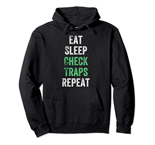 Eat Sleep Check Traps Repeat Trappers Gift Trapping Themed Pullover Hoodie