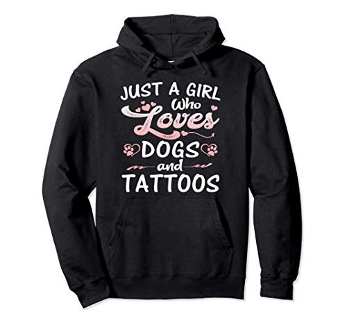 Just A Girl Who Loves Dogs And Tattoos Dog Owner Gift Pullover Hoodie