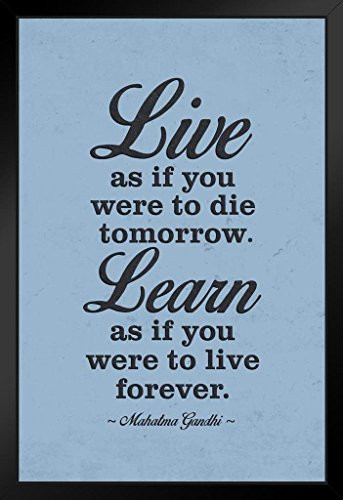 Live As If You were to Die Tomorrow Gandhi Famous Motivational Inspirational Quote Black Wood Framed Poster 14x20