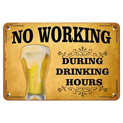 Vintage Metal Tin Signs - No Working During Drinking Hours - Aluminum Sign for Cafe Home Coffee Bar Pub Garage Hotel Garden Wall Decor Art