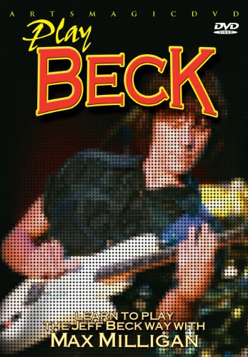 Play Beck Learn to Play the Jeff Beck Way With Max Milligan
