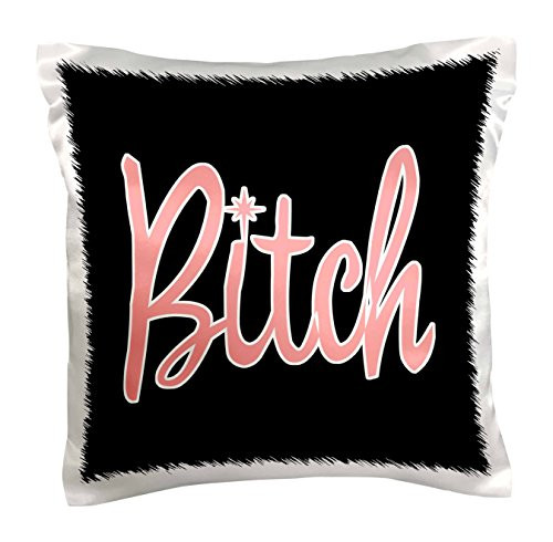 3dRose pc-32815-1 Bitch Black-Pillow Case 16 by 16