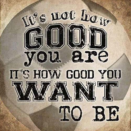 Posterazzi Collection Soccer Quote Poster Print by Katrina Craven 12 x 12