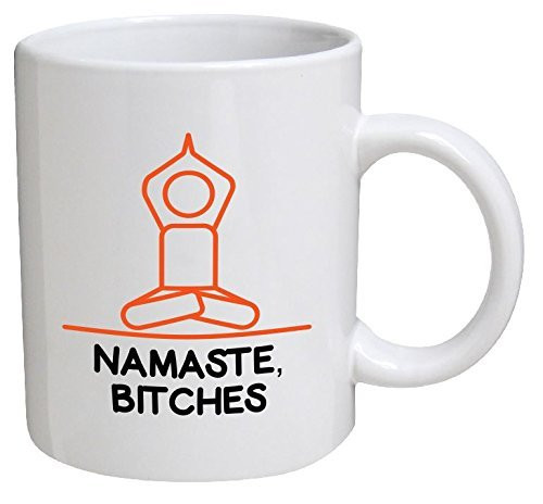 Namaste Bitches Yoga Meditation 11 Ounces Funny Coffee Mug