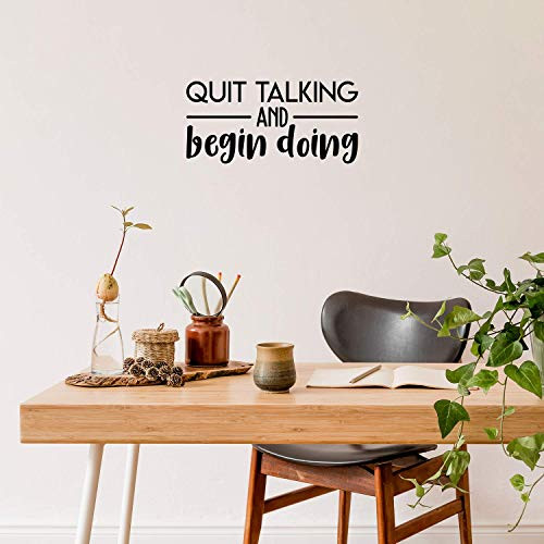 Vinyl Wall Art Decal - Quit Talking and Begin Doing - 10_5 x 22 - Modern Motivational Quote Sticker for Home Bedroom Living Room School Classroom Work Office Decor Black