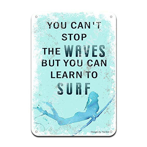 You Cant Stop The Waves But You Can Learn to Surf Iron Poster Painting Tin Sign Vintage Wall Decor for Cafe Bar Pub Home Beer Decoration Crafts