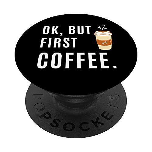 ok but first coffee cup lovers funny quote cute mug design PopSockets PopGrip Swappable Grip for Phones  and  Tablets