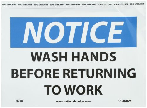 NMC N43P OSHA Sign Legend NOTICE - WASH HANDS BEFORE RETURNING TO WORK 10 Length x 7 Height Pressure Sensitive Vinyl BlueBlack on White NMC N43P OSHA Sign Legend NOTICE - WASH HANDS BEFORE RETURNING TO WORK 10 Length x 7 Height Pressure Sensitive Vinyl BlueBlack on White