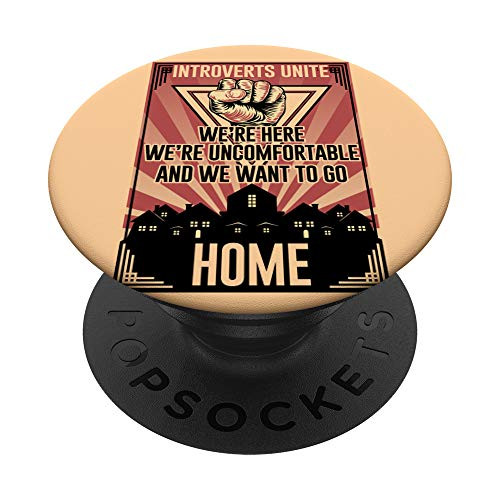 Funny Introvert Were Here Uncomfortable Want To Go Home PopSockets Grip and Stand for Phones and Tablets