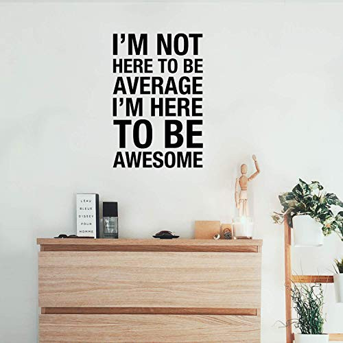 Vinyl Wall Art Decal - Im Not Here to Be Average Im Here to Be Awesome - 25_5 x 17 - Trendy Motivational Self Esteem Quote Sticker for Home Bedroom Classroom Work Office Decor Black