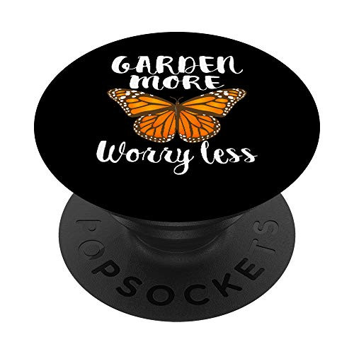 Garden More Worry Less Beautiful Monarch Butterfly PopSockets Grip and Stand for Phones and Tablets Garden More Worry Less Beautiful Monarch Butterfly PopSockets Grip and Stand for Phones and Tablets