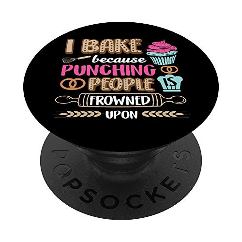 I Bake So I Dont Punch People Baking Bread Cupcake Funny PopSockets PopGrip Swappable Grip for Phones  and  Tablets