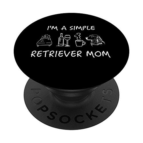 Im A Simple Retriever MOM - Love Wine Coffee Pup Dog Mother PopSockets PopGrip Swappable Grip for Phones  and  Tablets
