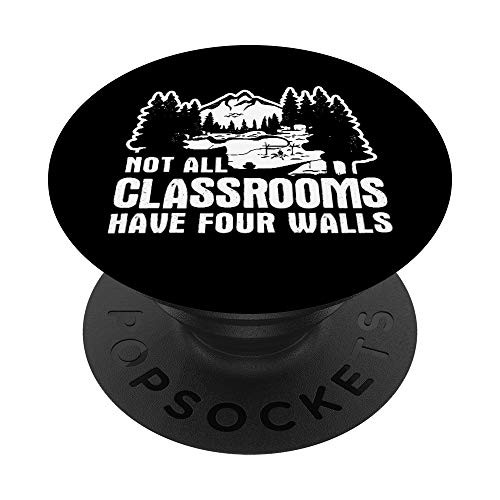 Not All Classrooms Have Four Walls Homeschool Teacher Nature PopSockets Grip and Stand for Phones and Tablets