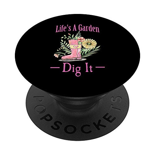 LIfes A Garden Dig it - Fun Gardener Gift PopSockets PopGrip Swappable Grip for Phones and Tablets LIfes A Garden Dig it - Fun Gardener Gift PopSockets PopGrip Swappable Grip for Phones and Tablets
