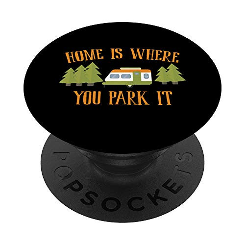Camping Home Is Where You Park It Funny Campers Gift PopSockets Grip and Stand for Phones and Tablets
